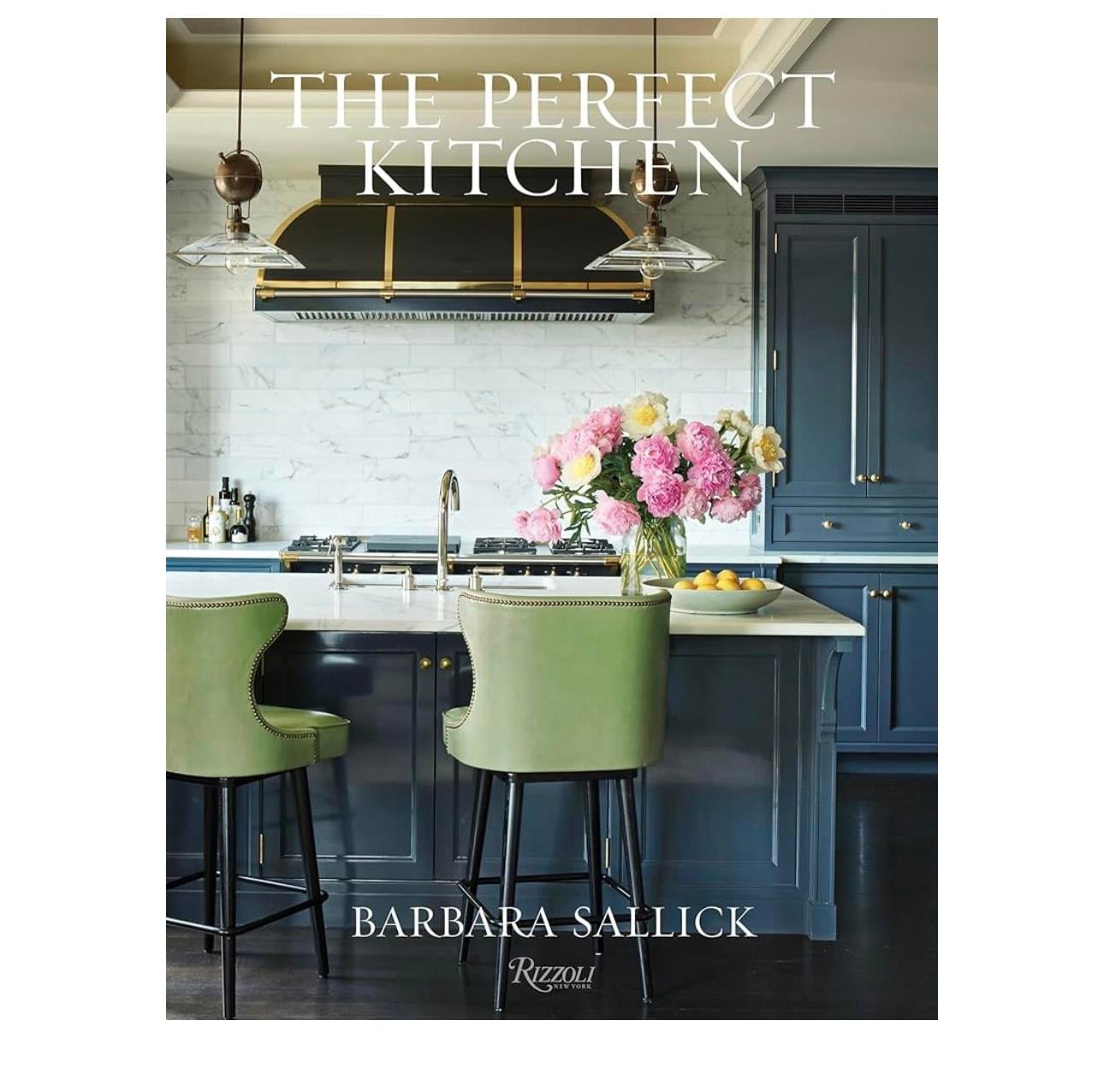 The Perfect Kitchen - Rizzoli Book