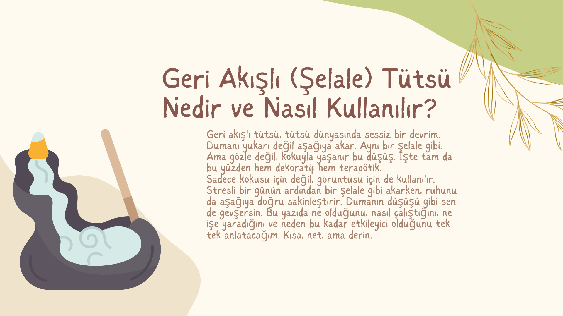 Geri Akışlı (Şelale) Tütsü Nedir ve Nasıl Kullanılır?
