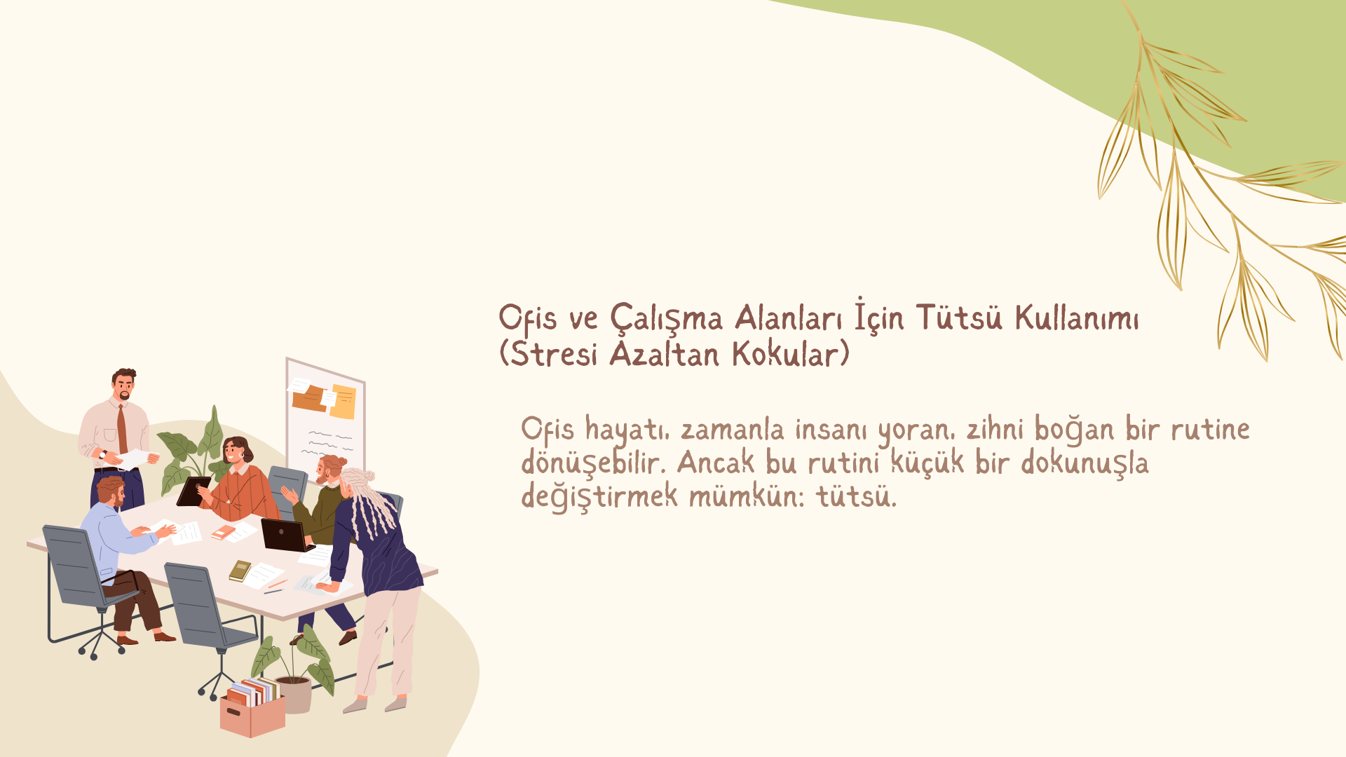 Ofis ve Çalışma Alanları İçin Tütsü Kullanımı (Stresi Azaltan Kokular)
