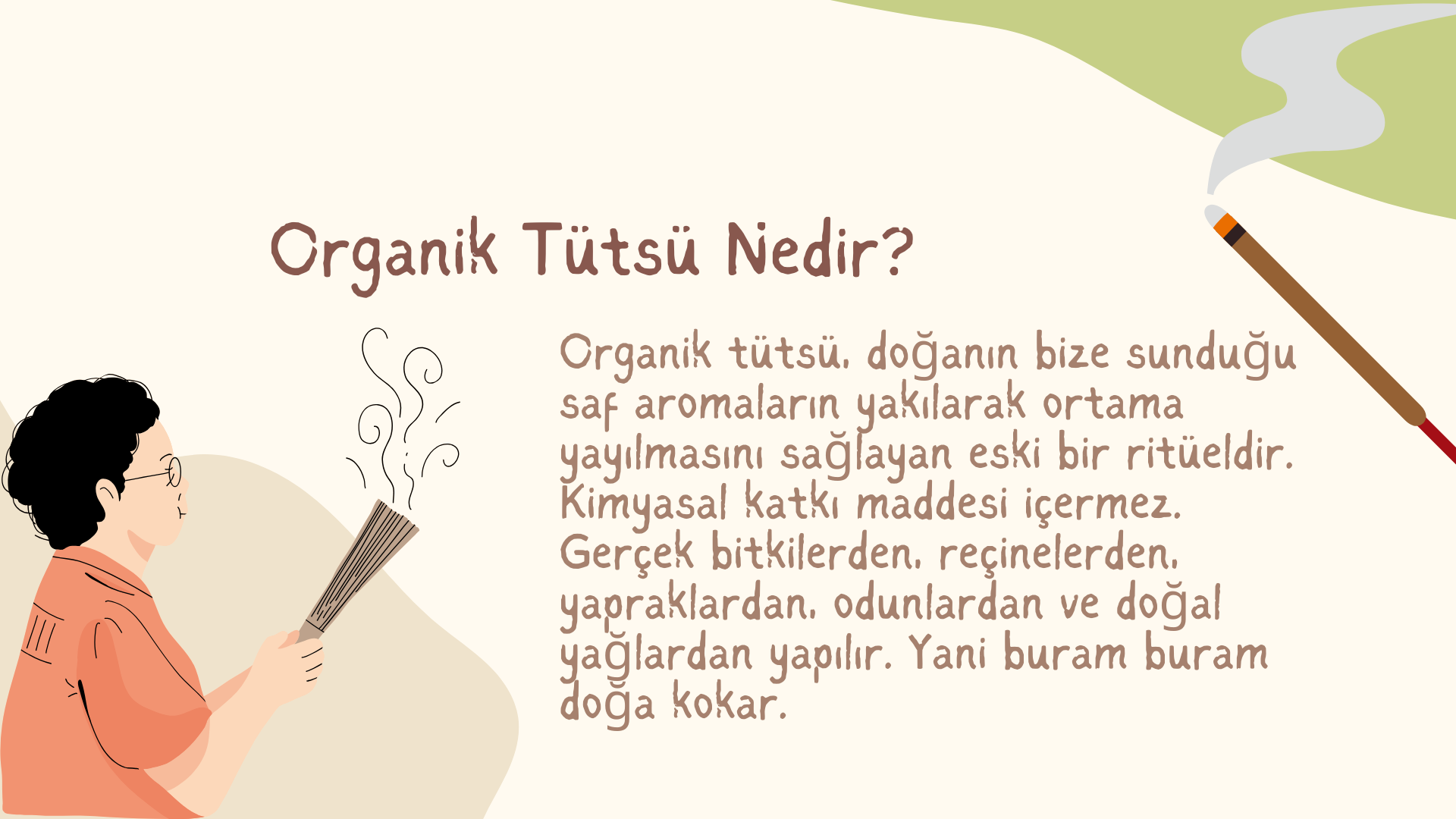 Organik Tütsü Nedir?