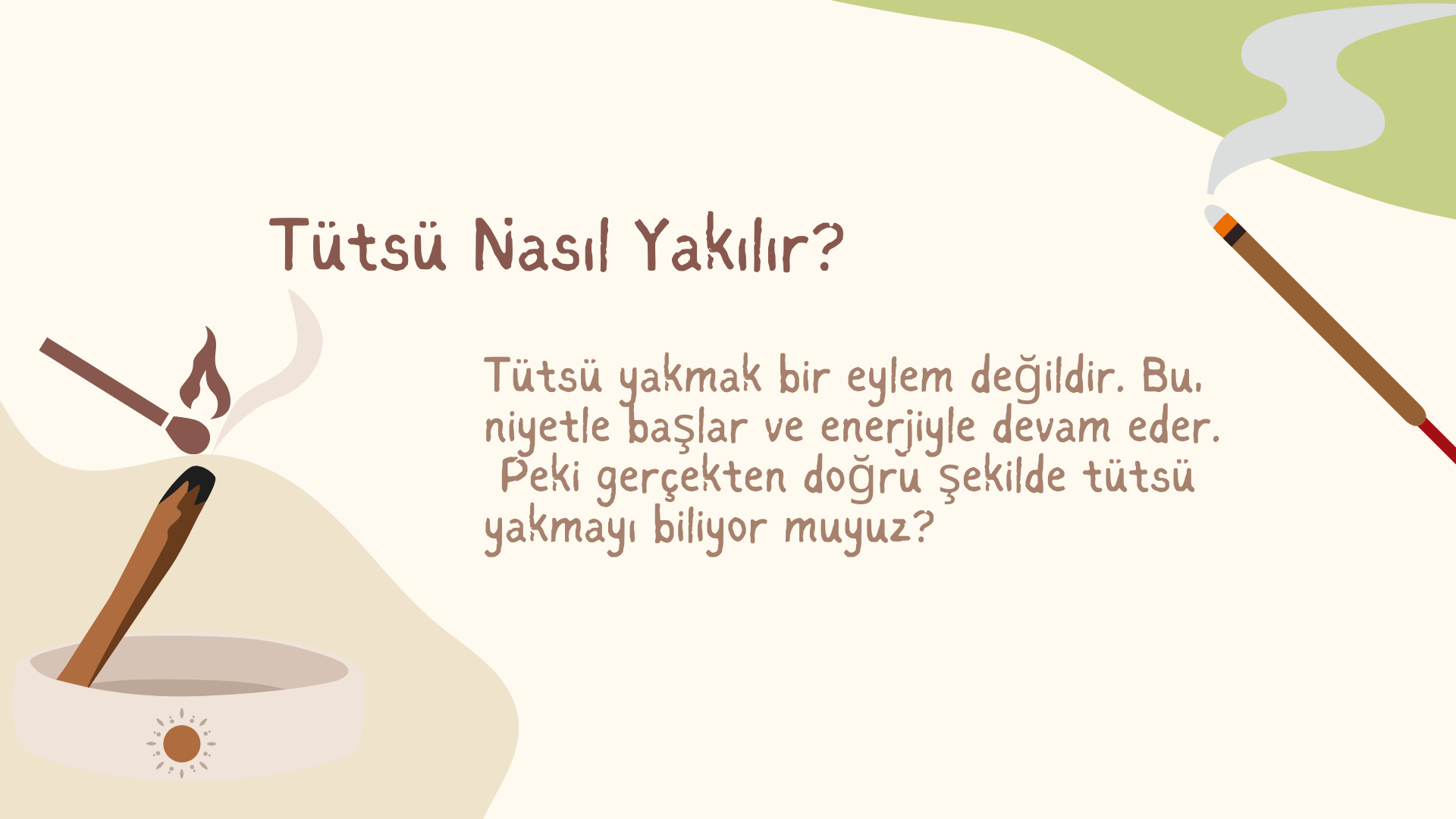 Tütsü Nasıl Yakılır?