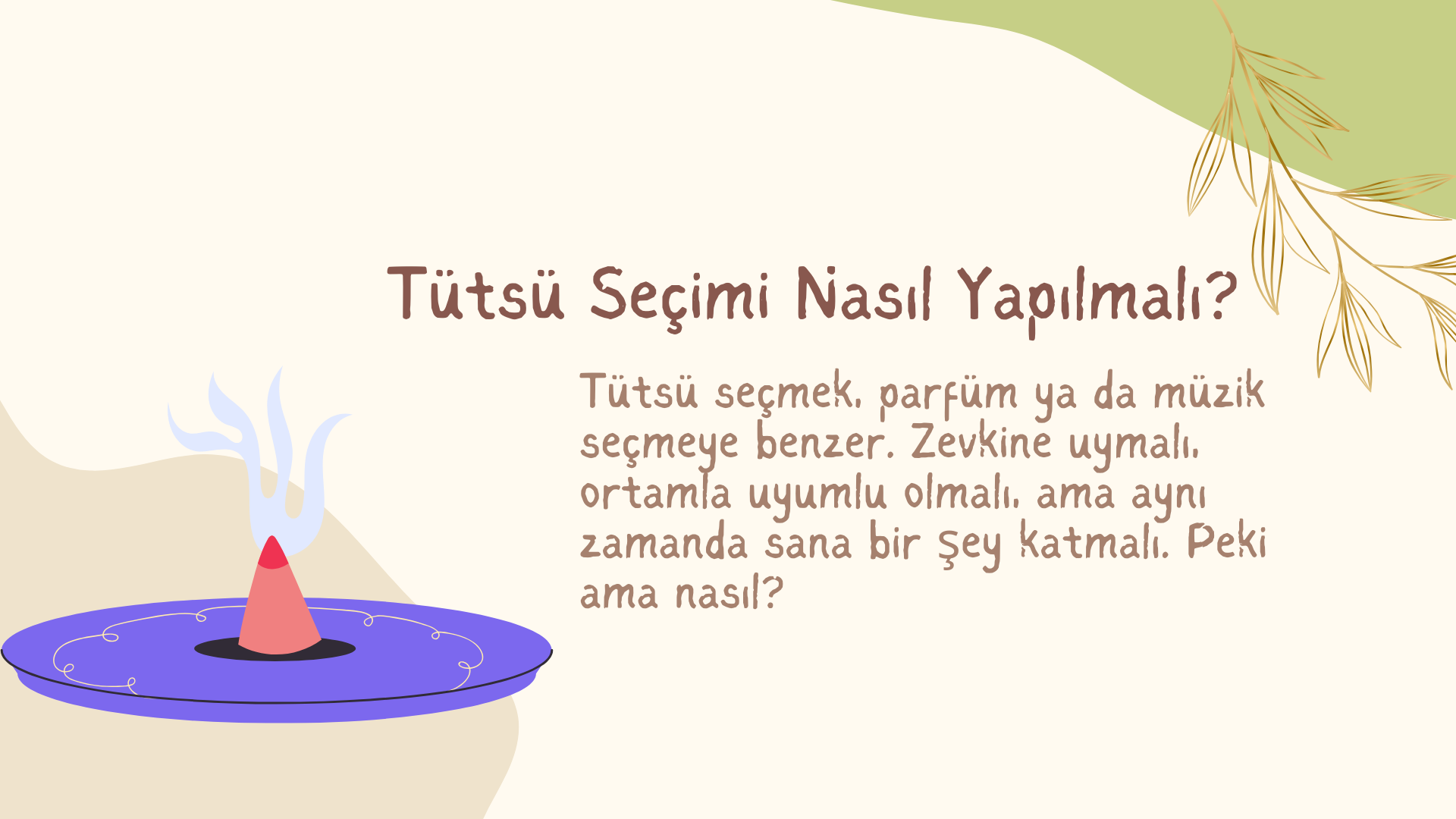 Tütsü Seçimi Nasıl Yapılmalı?