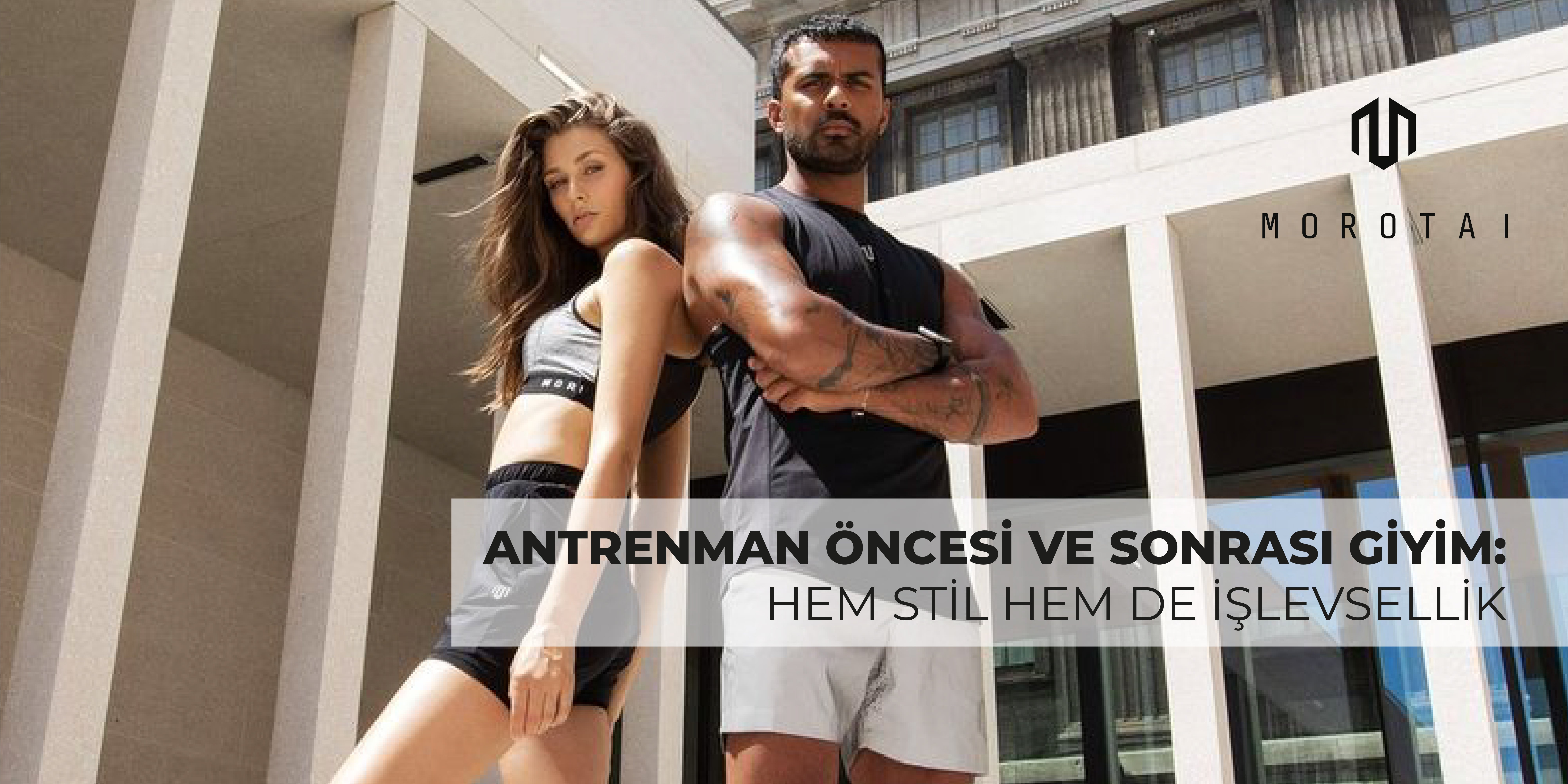 Antrenman Öncesi ve Sonrası Giyim: Hem Stil Hem de İşlevsellik
