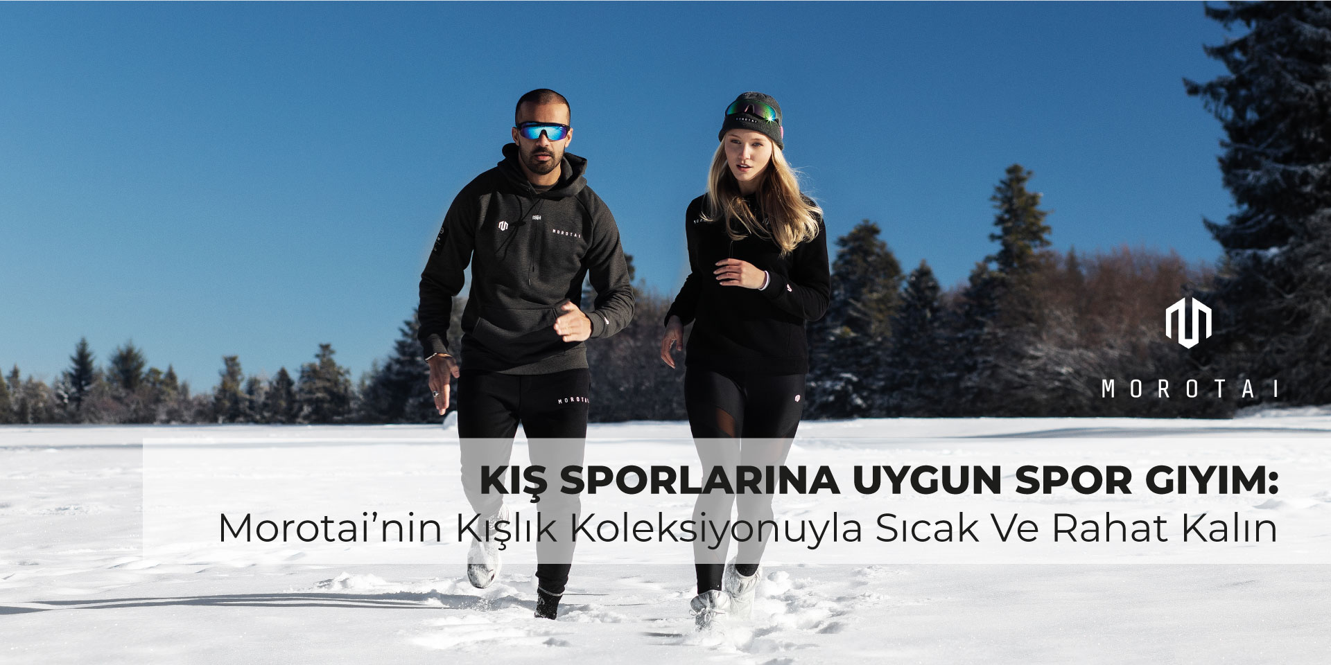 Kış Sporlarına Uygun Spor Giyim: Morotai’nin Kışlık Koleksiyonuyla Sıcak ve Rahat Kalın