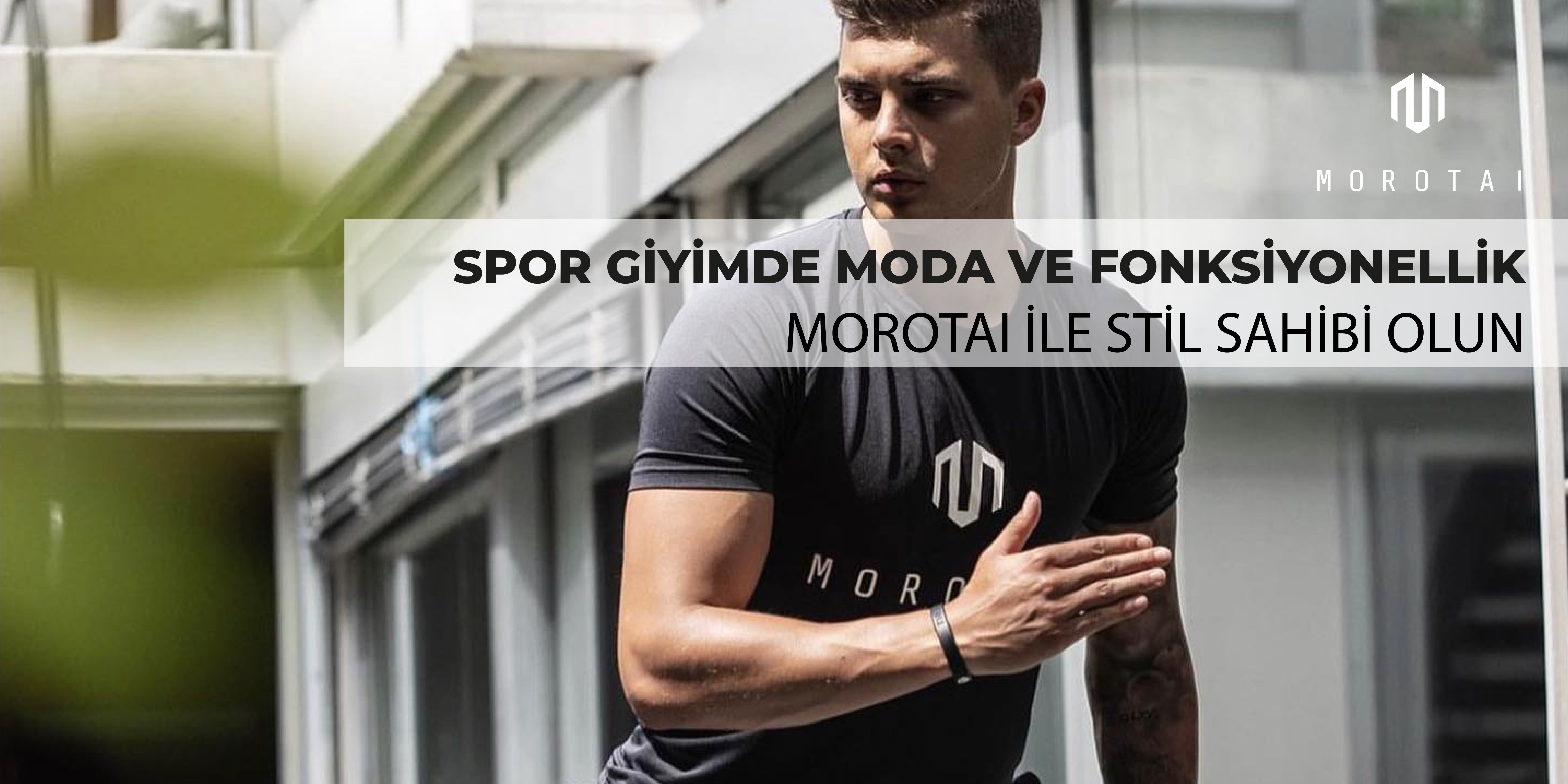 Spor Giyimde Moda ve Fonksiyonellik: Morotai ile Stil Sahibi Olun