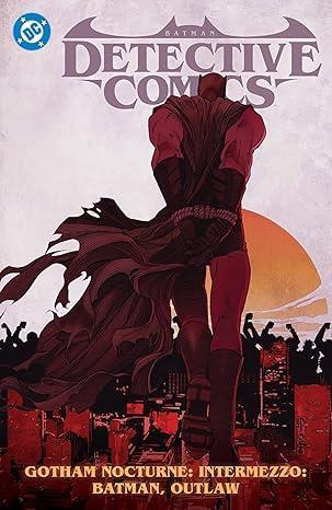 Batman: Detective Comics Vol. 4: Gotham Nocturne Intermezzo: Batman, Outlaw HC