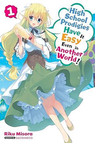High School Prodigies Have It Easy Even in Another World! Vol. 1