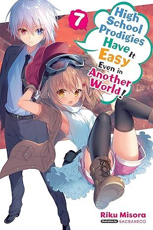 High School Prodigies Have It Easy Even in Another World! Vol. 7