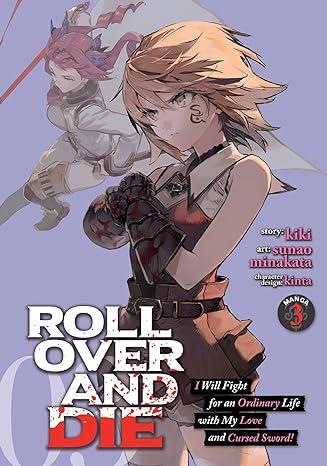 ROLL OVER AND DIE: I Will Fight for an Ordinary Life with My Love and Cursed Sword! Vol. 3