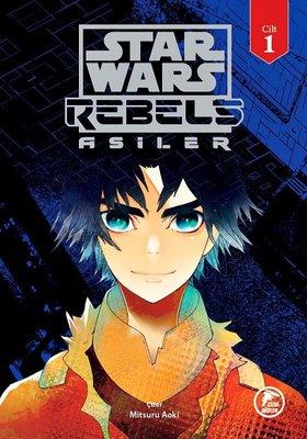 Star Wars Rebels Asiler Cilt 1 