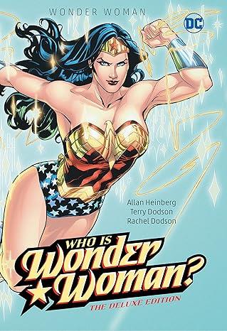 Who is Wonder Woman?: The Deluxe Edition HC