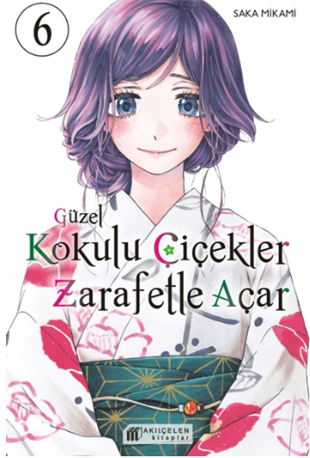 Güzel Kokulu Çiçekler Zarafetle Açar Cilt 6