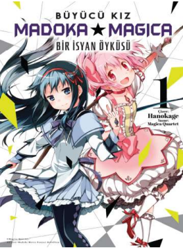 Büyücü Kız Madoka Magica - Bir İsyan Öyküsü Cilt 1