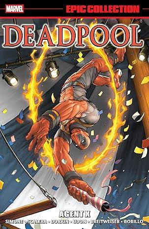 Deadpool Epic Collection: Agent X