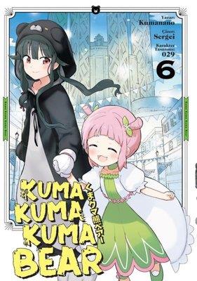 Kuma Kuma Kuma Bear Cilt 6