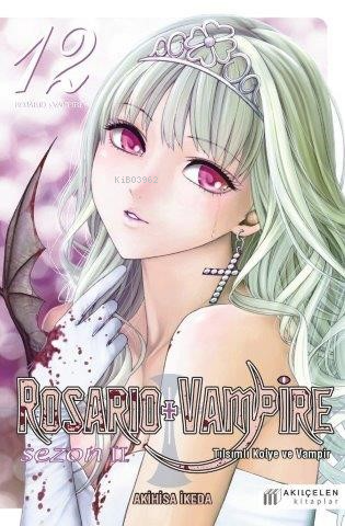 Rosario + Vampire - Tılsımlı Kolye ve Vampir Sezon: 2 Cilt: 12