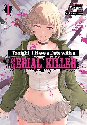 Tonight, I Have a Date with a Serial Killer Vol. 1