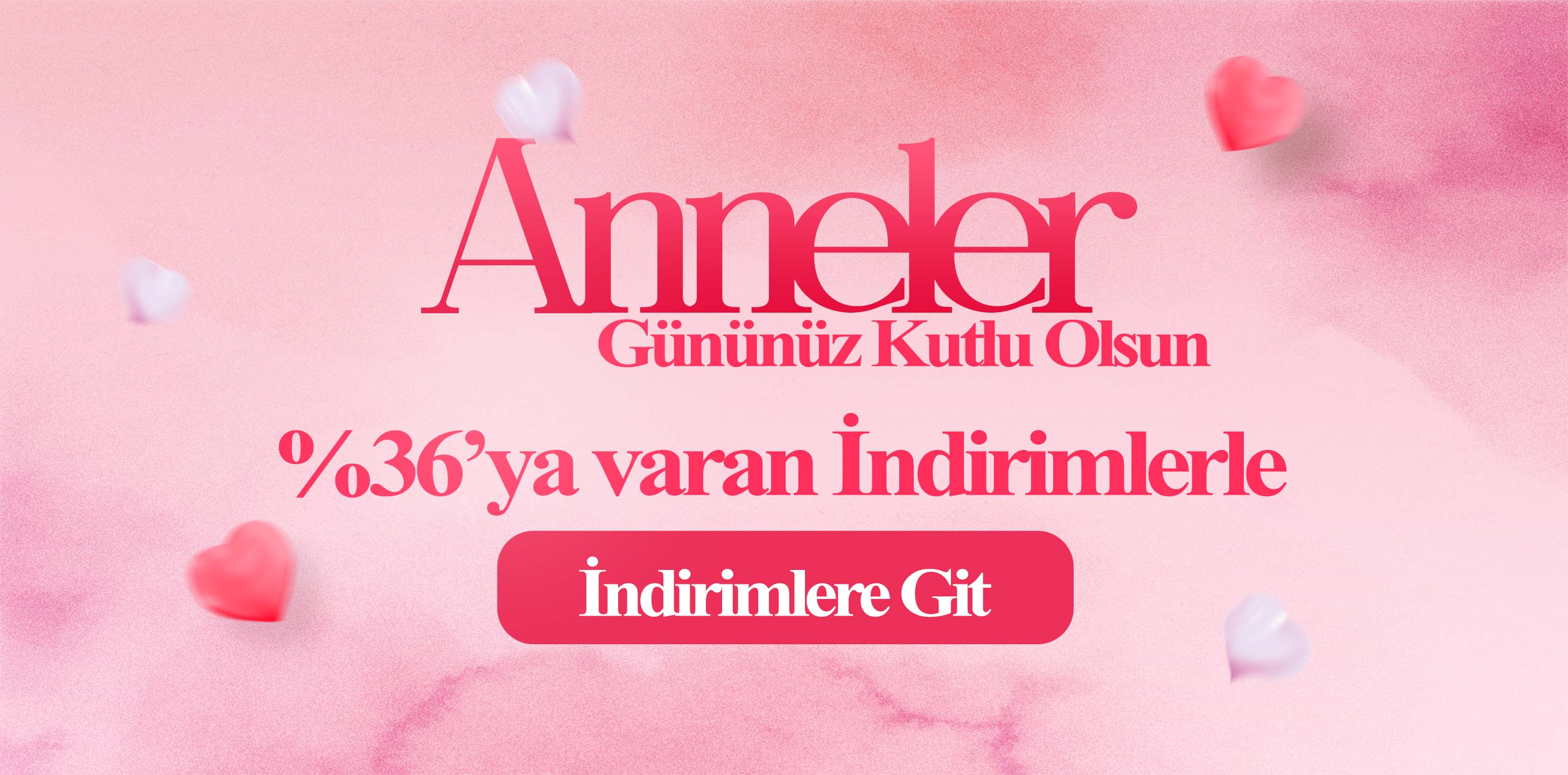 Anneler Gününe Özel İndirimler
