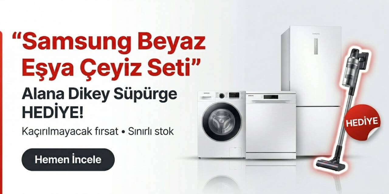 Samsung Beyaz Eşya Çeyiz Seti Süpürge Hediyeli