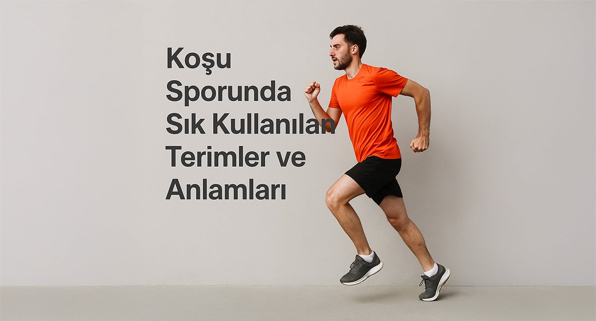 Koşu Sporunda Sık Kullanılan Terimler ve Anlamları