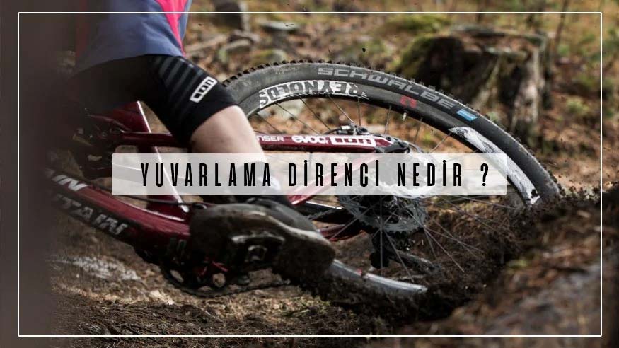 Yuvarlama Direnci Nedir