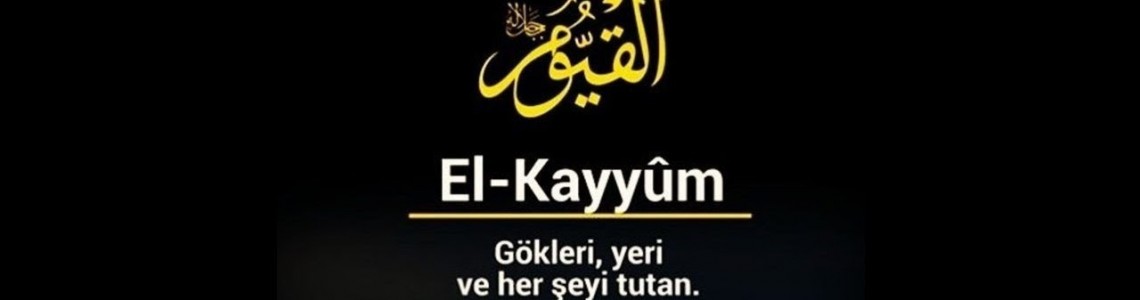 El Kayyüm Anlamı
