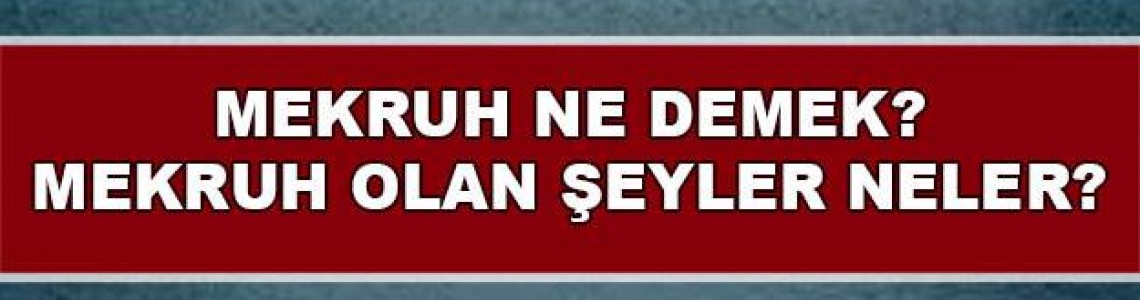Namazda Yapılması Mekruh Olan Şeyler