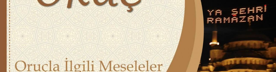 Oruçla İlgili Meselelere Topluca Bakış