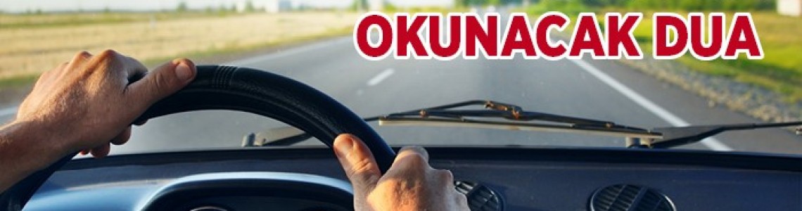Vasıtaya Binilince Tehlikelerden Korunmak İçin Okunacak Ayetler