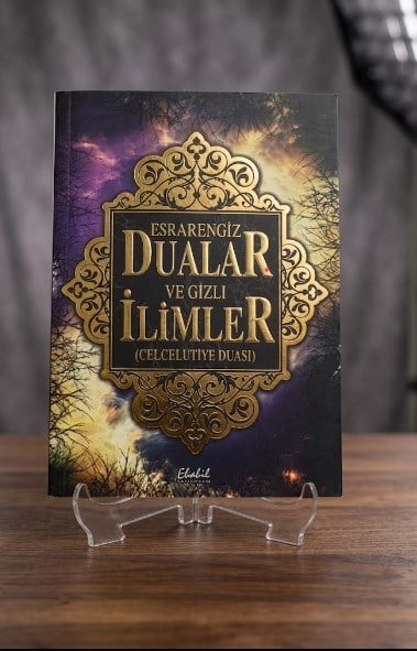 Esrarengiz Dualar ve Gizli İlimler (Celcelutiye Duası)