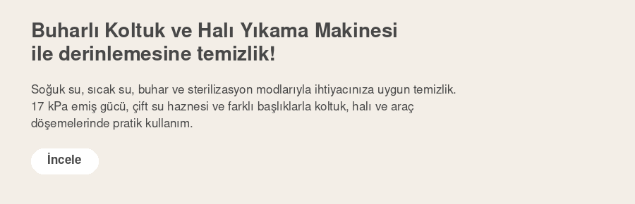 Buharlı Koltuk ve Halı Yıkama Makinesi ile derinlemesine temizlik. Ürünü incele.