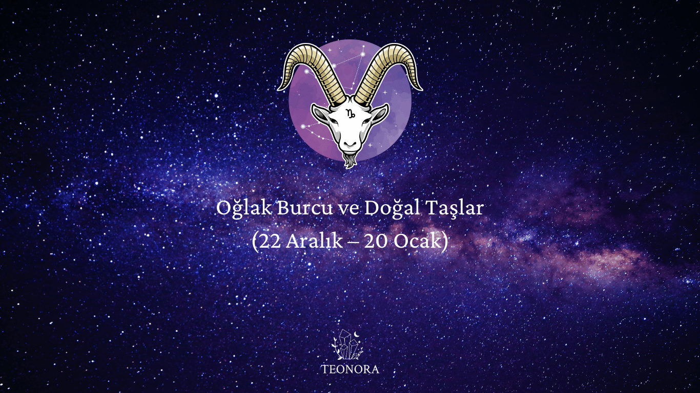 Oğlak Burcu ve Doğal Taşlar