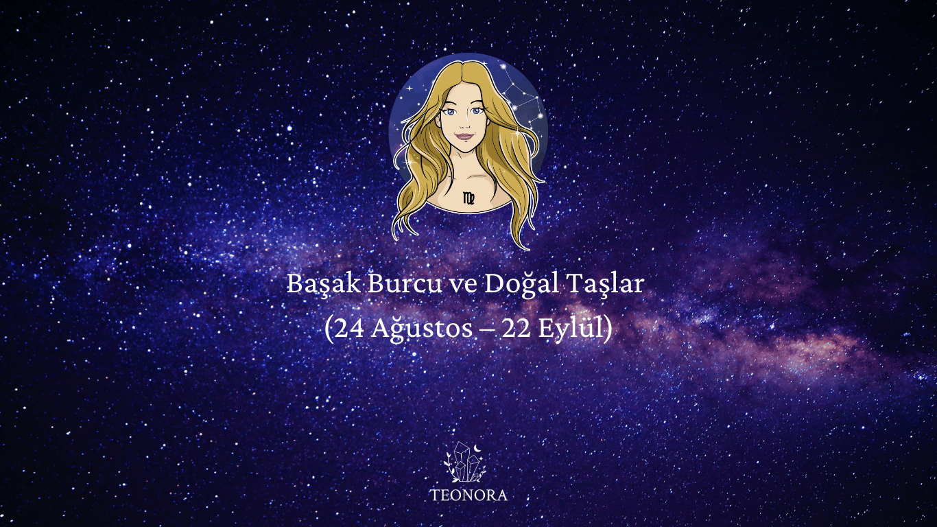 Başak burcu ve doğal taşlar
