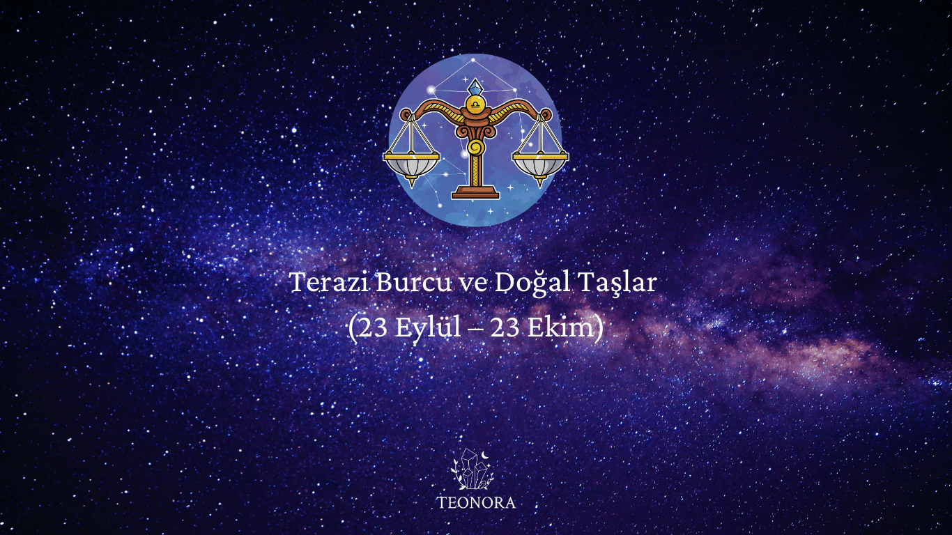 Terazi burcu ve doğal taşlar