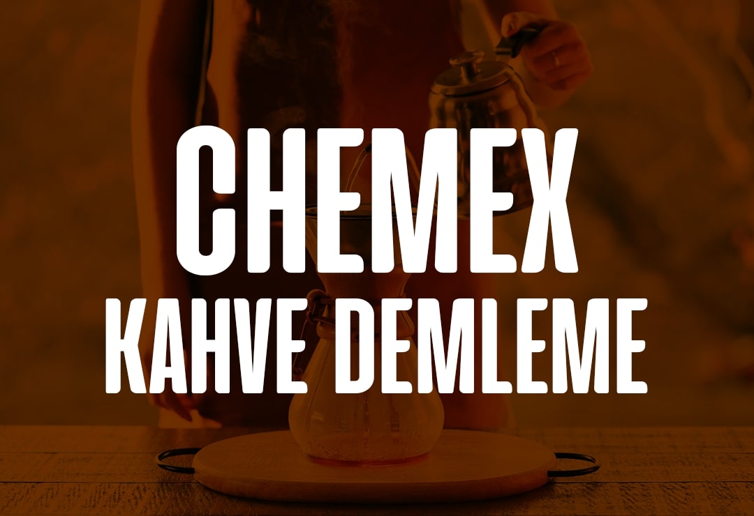 Chemex Kahve Demleme Tarifi