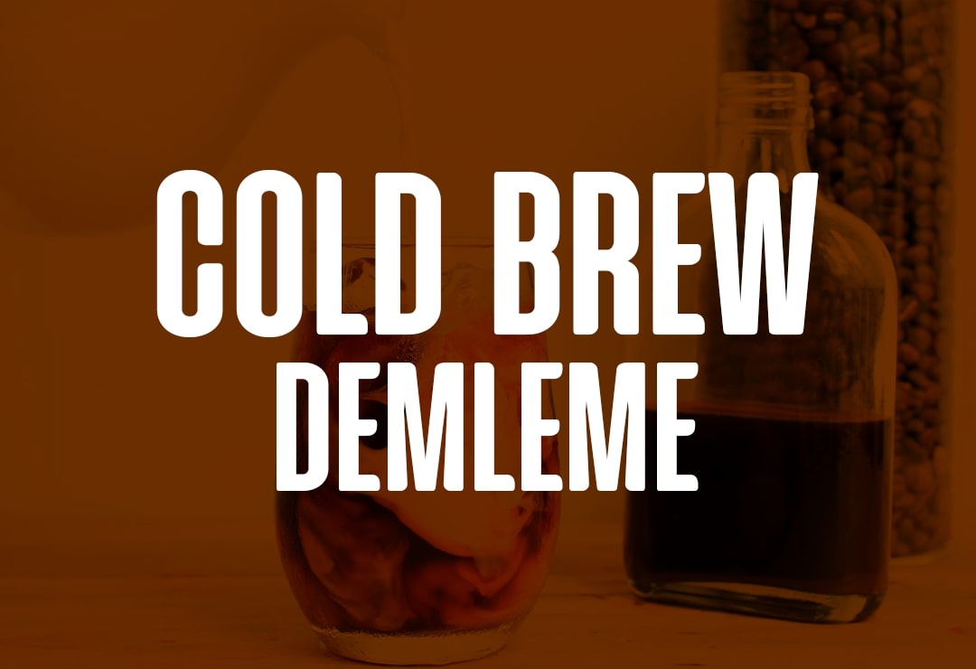 Cold Brew Demleme Tarifi