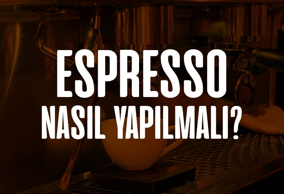 Espresso Nasıl Yapılmalı
