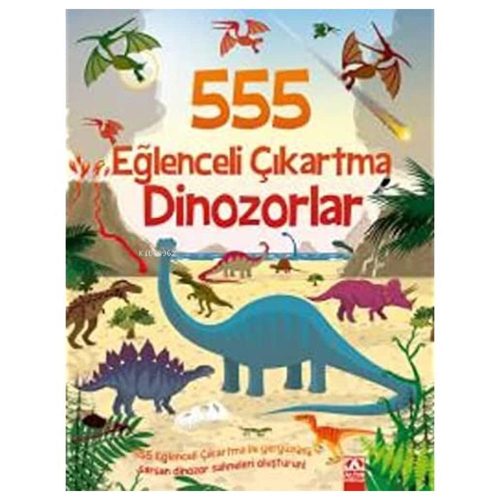 555 EĞLENCELİ ÇIKARTMA - DİNOZORLAR