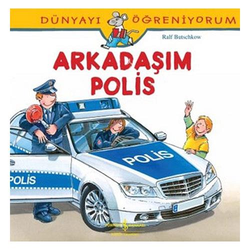'DÜN.ÖĞ.-ARKADAŞIM POLİS