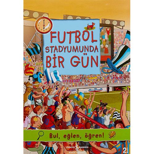 FUTBOL STADYUMUNDA BİR GÜN