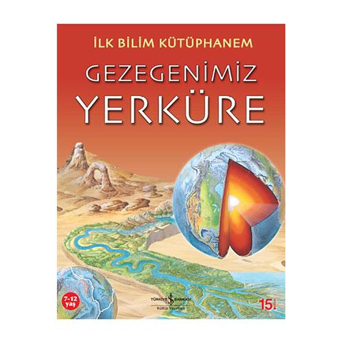 İLK BİLİM K. - GEZEGENİMİZ YERKÜRE