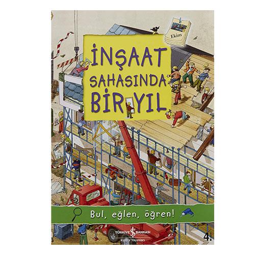 İNŞAAT SAHASINDA BİR YIL