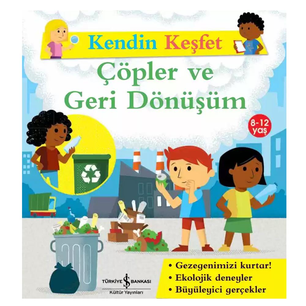 KENDİN KEŞFET - ÇÖPLER VE GERİ DÖNÜŞÜM