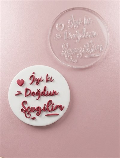 Baskı Kalıbı İyi Ki Doğdun Sevgilim - 6 cm
