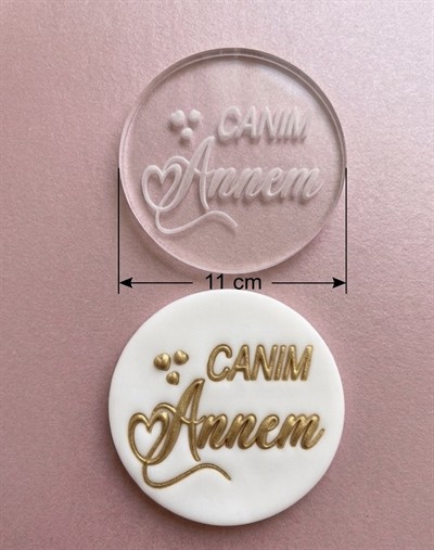  Büyük Boy Baskı Kalıbı CANIM ANNEM - 11 cm