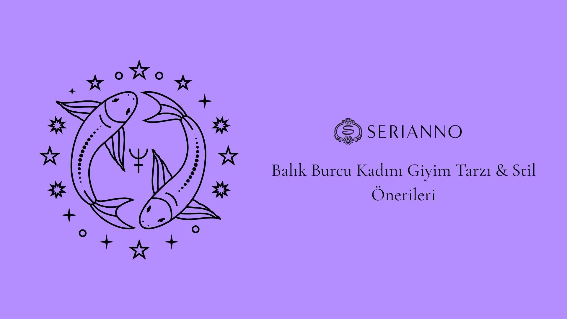 Balık Burcu Kadını Giyim Tarzı & Stil Önerileri