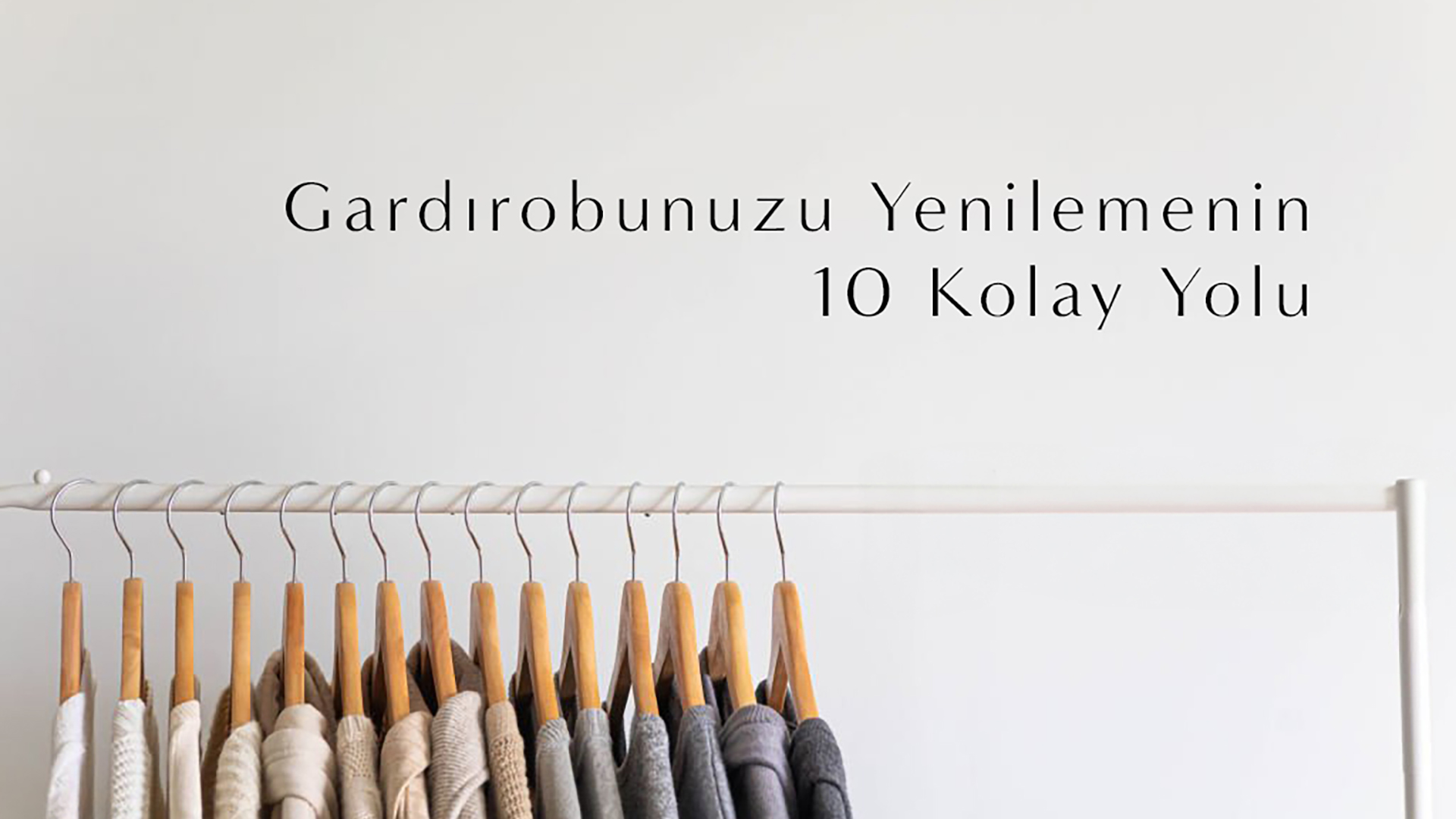 Gardırobunuzu Yenilemenin 10 Kolay Yolu