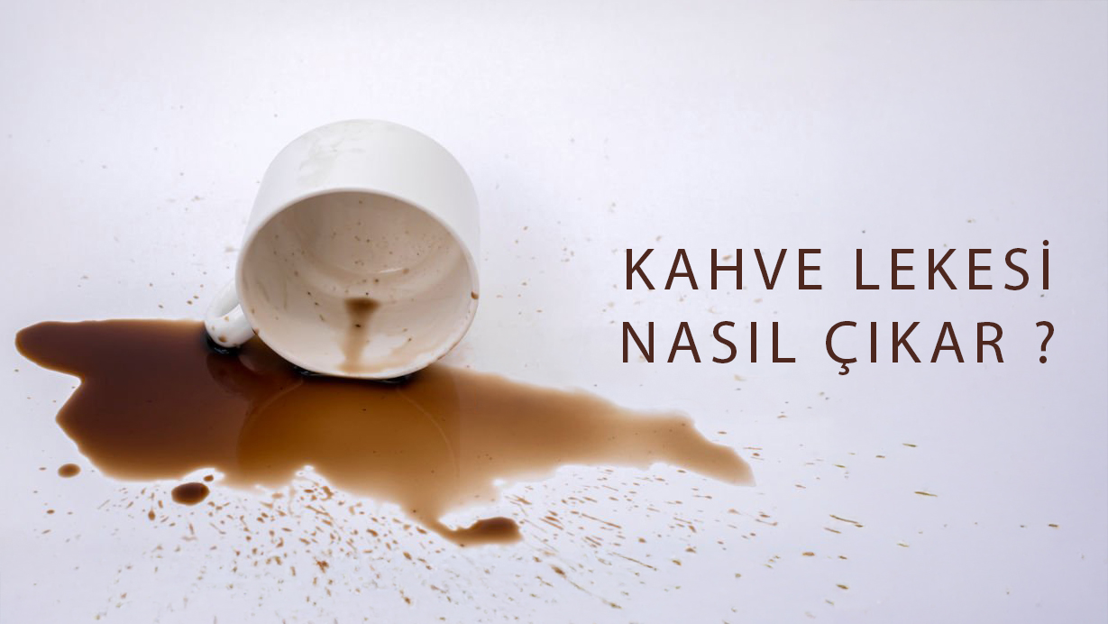 Kahve Lekesi Nasıl Çıkar?