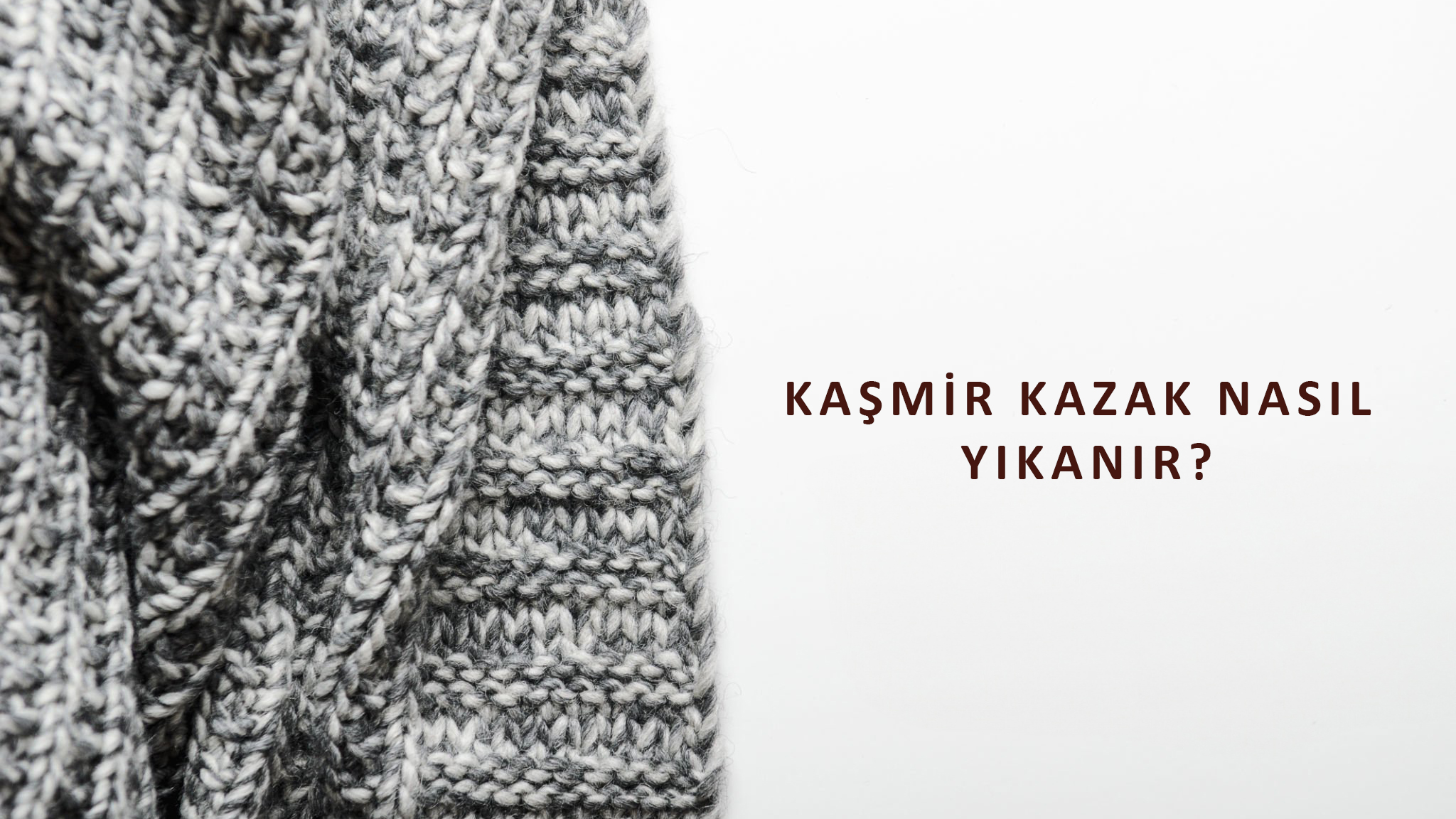 Kaşmir Kazak Nasıl Yıkanır?