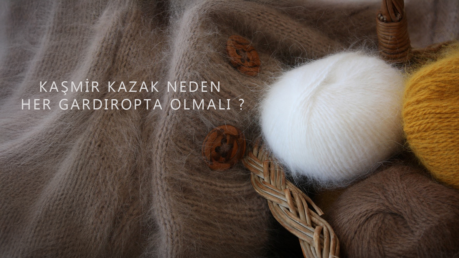 Kaşmir Kazaklar Neden Her Gardıropta Olmalı?